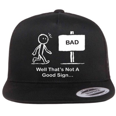 Well Thats Not A Good Sign Funny Stick Figure Flat Bill Trucker Hat