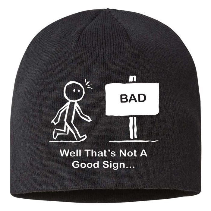 Well Thats Not A Good Sign Funny Stick Figure Sustainable Beanie