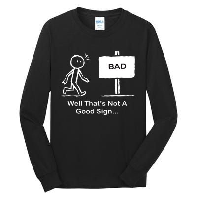 Well Thats Not A Good Sign Funny Stick Figure Tall Long Sleeve T-Shirt