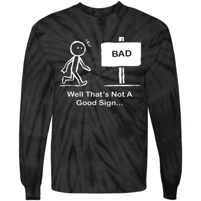 Well Thats Not A Good Sign Funny Stick Figure Tie-Dye Long Sleeve Shirt