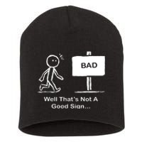 Well Thats Not A Good Sign Funny Stick Figure Short Acrylic Beanie