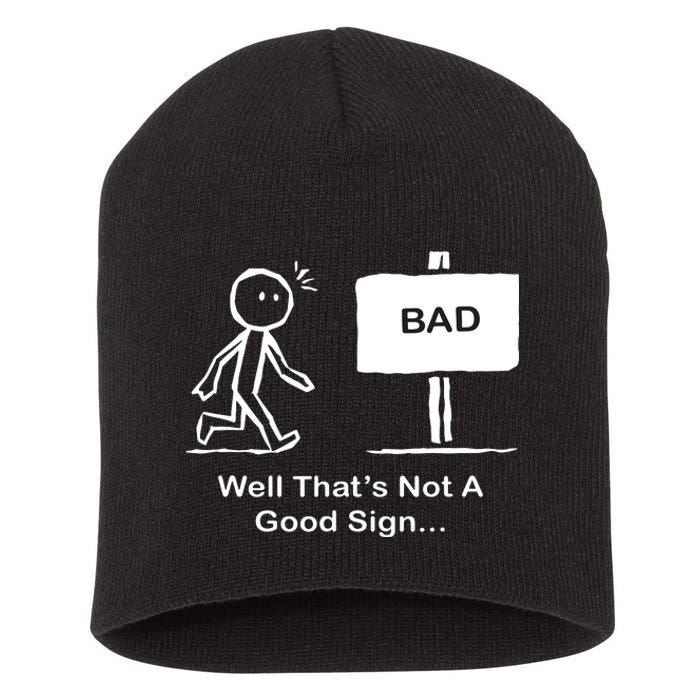 Well Thats Not A Good Sign Funny Stick Figure Short Acrylic Beanie