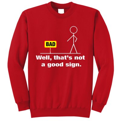 Well Thats Not A Good Sign Adult Humor Graphic Funny Sweatshirt