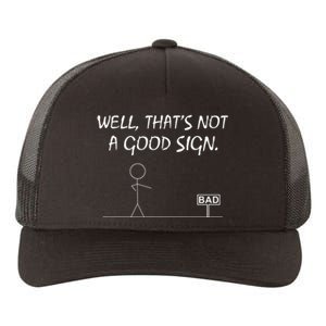 Well Thats Not A Good Sign Yupoong Adult 5-Panel Trucker Hat