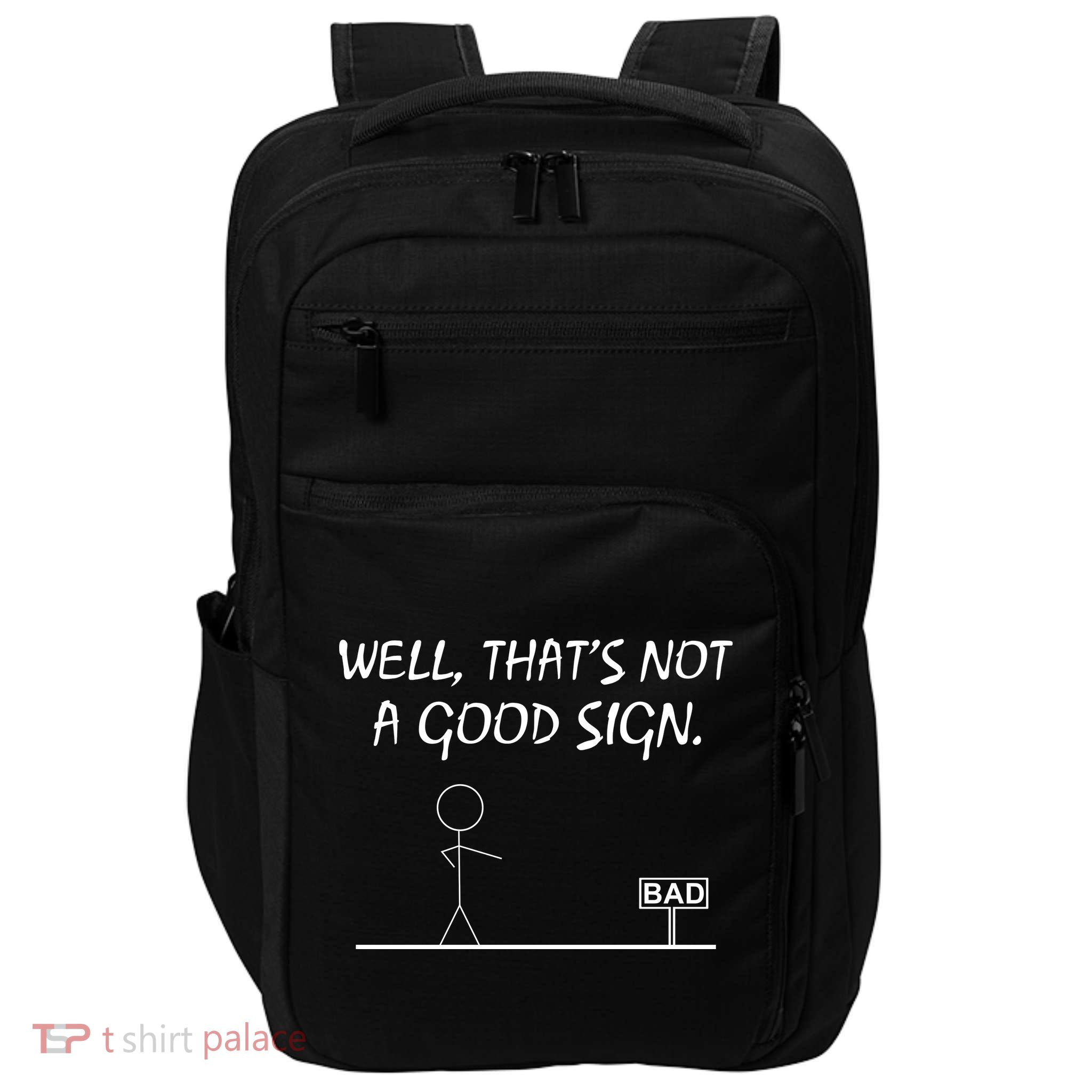 Well Thats Not A Good Sign Impact Tech Backpack