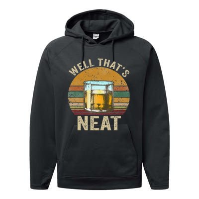 Well That's Neat Funny Retro Whiskey Bourbon Lovers Gifts Performance Fleece Hoodie