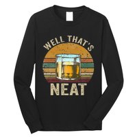 Well That's Neat Funny Retro Whiskey Bourbon Lovers Gifts Long Sleeve Shirt