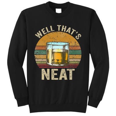 Well That's Neat Funny Retro Whiskey Bourbon Lovers Gifts Sweatshirt