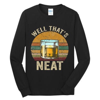 Well That's Neat Funny Retro Whiskey Bourbon Lovers Gifts Tall Long Sleeve T-Shirt