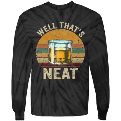 Well That's Neat Funny Retro Whiskey Bourbon Lovers Gifts Tie-Dye Long Sleeve Shirt