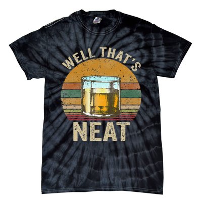 Well That's Neat Funny Retro Whiskey Bourbon Lovers Gifts Tie-Dye T-Shirt