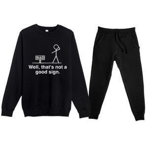 Well That's Not A Good Sign Retro Humor Teen Sarcastic Funny Premium Crewneck Sweatsuit Set