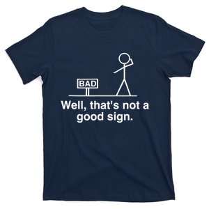 Well That's Not A Good Sign Retro Humor Teen Sarcastic Funny T-Shirt