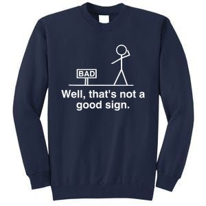 Well That's Not A Good Sign Retro Humor Teen Sarcastic Funny Tall Sweatshirt