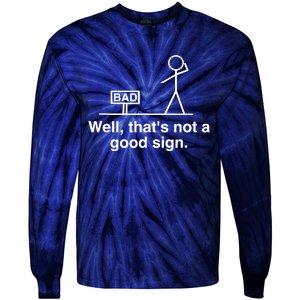 Well That's Not A Good Sign Retro Humor Teen Sarcastic Funny Tie-Dye Long Sleeve Shirt