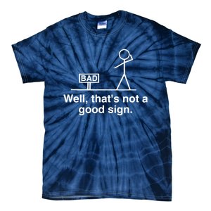 Well That's Not A Good Sign Retro Humor Teen Sarcastic Funny Tie-Dye T-Shirt