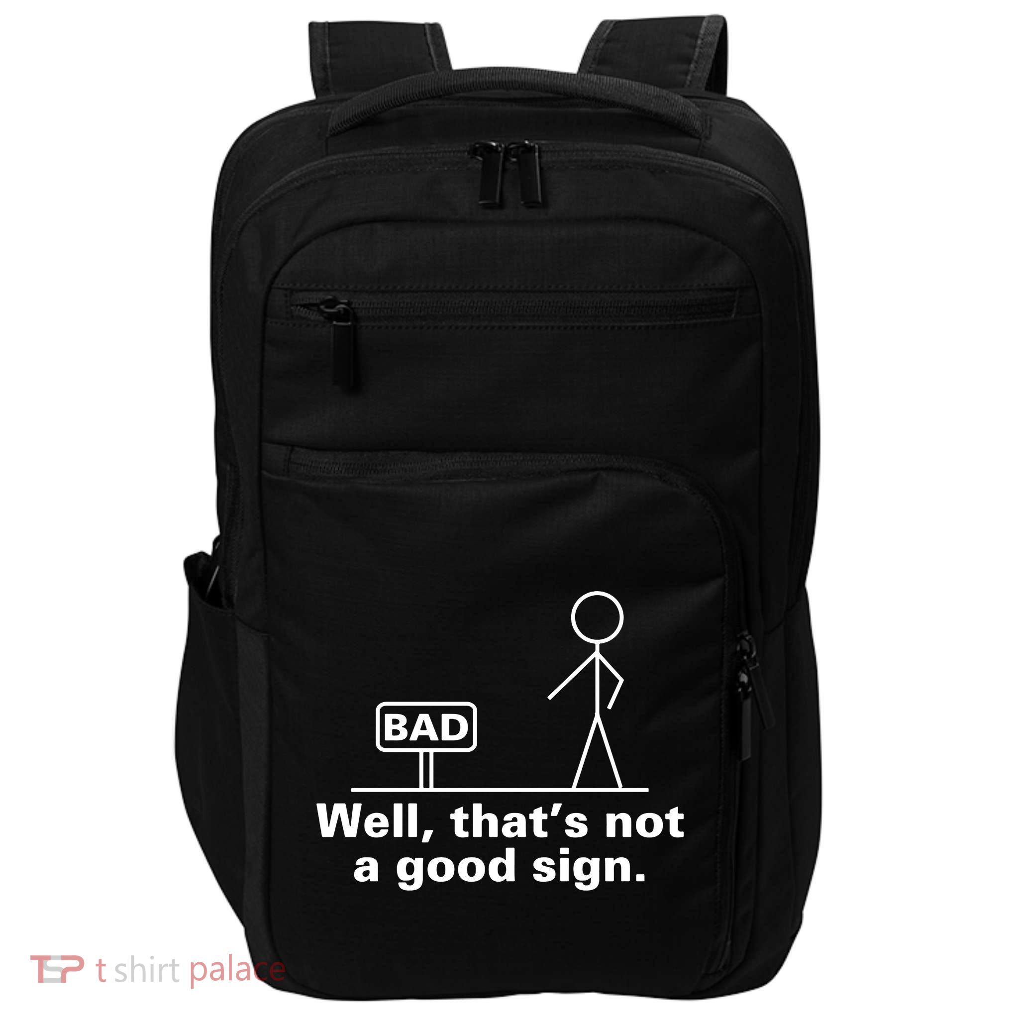 Well That's Not A Good Sign TShirt01 Impact Tech Backpack