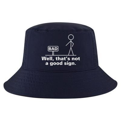 Well That's Not A Good Sign TShirt01 Cool Comfort Performance Bucket Hat