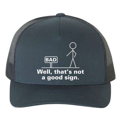 Well That's Not A Good Sign TShirt01 Yupoong Adult 5-Panel Trucker Hat