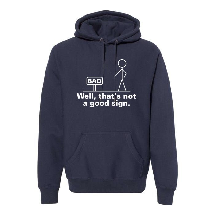 Well That's Not A Good Sign TShirt01 Premium Hoodie