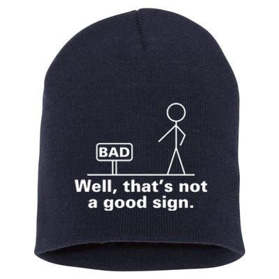 Well That's Not A Good Sign TShirt01 Short Acrylic Beanie