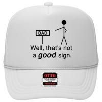 Well ThatS Not A Good Sign Funny High Crown Mesh Back Trucker Hat