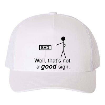 Well ThatS Not A Good Sign Funny Yupoong Adult 5-Panel Trucker Hat