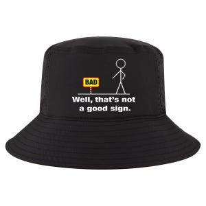 Well Thats Not A Good Sign Adult Humor Graphic Funny Cool Comfort Performance Bucket Hat