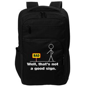 Well Thats Not A Good Sign Adult Humor Graphic Funny Impact Tech Backpack