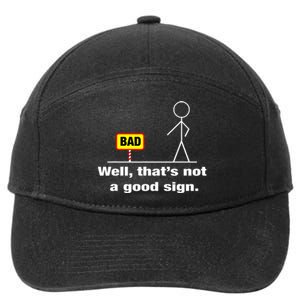 Well Thats Not A Good Sign Adult Humor Graphic Funny 7-Panel Snapback Hat