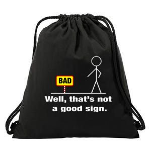 Well Thats Not A Good Sign Adult Humor Graphic Funny Drawstring Bag