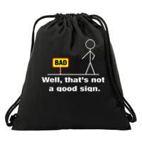 Well Thats Not A Good Sign Adult Humor Graphic Funny Drawstring Bag