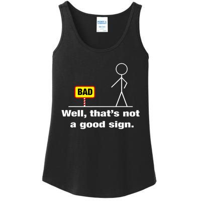 Well Thats Not A Good Sign Adult Humor Graphic Funny Ladies Essential Tank