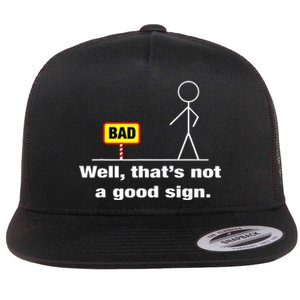 Well Thats Not A Good Sign Adult Humor Graphic Funny Flat Bill Trucker Hat