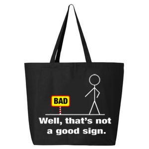 Well Thats Not A Good Sign Adult Humor Graphic Funny 25L Jumbo Tote