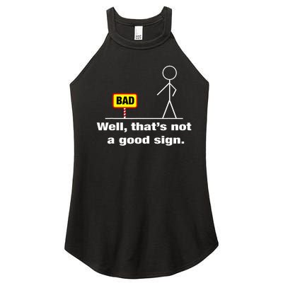 Well Thats Not A Good Sign Adult Humor Graphic Funny Women’s Perfect Tri Rocker Tank