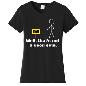 Well Thats Not A Good Sign Adult Humor Graphic Funny Women's T-Shirt