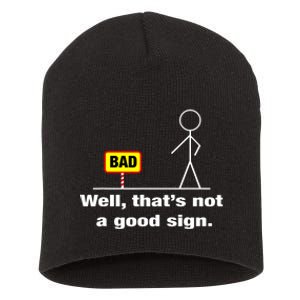 Well Thats Not A Good Sign Adult Humor Graphic Funny Short Acrylic Beanie