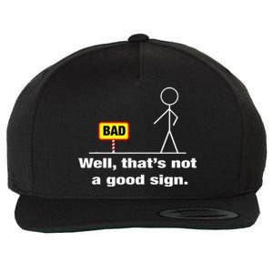 Well Thats Not A Good Sign Adult Humor Graphic Funny Wool Snapback Cap