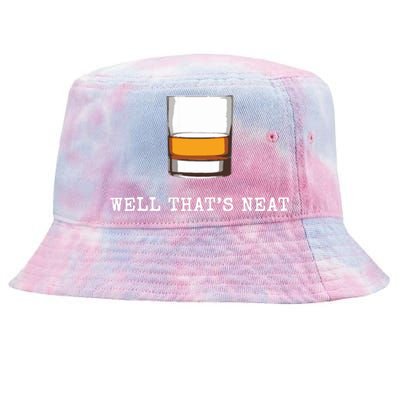 Well Thats Neat Funny Whiskey Old Fashioned Scotch Bourbon Tie-Dyed Bucket Hat