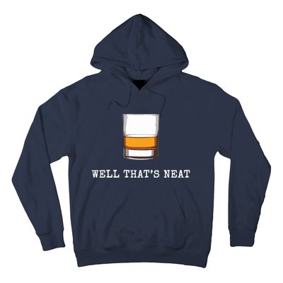 Well Thats Neat Funny Whiskey Old Fashioned Scotch Bourbon Hoodie