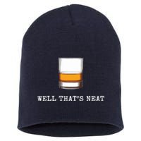 Well Thats Neat Funny Whiskey Old Fashioned Scotch Bourbon Short Acrylic Beanie