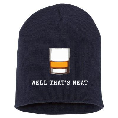 Well Thats Neat Funny Whiskey Old Fashioned Scotch Bourbon Short Acrylic Beanie