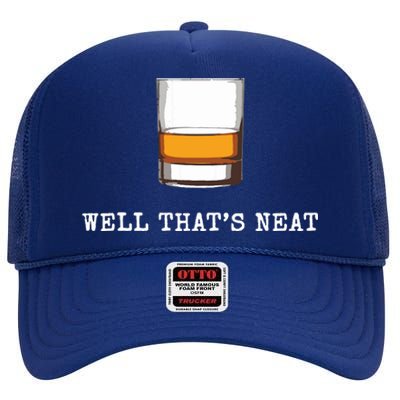 Well Thats Neat Funny Whiskey Old Fashioned Scotch Bourbon High Crown Mesh Back Trucker Hat