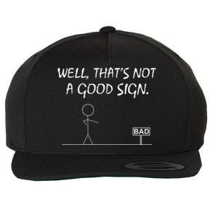 Well That's Not A Good Sign Wool Snapback Cap