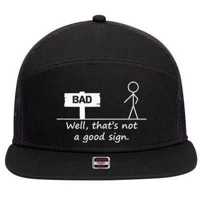 Well Thats Not A Good Sign Funny For Men 7 Panel Mesh Trucker Snapback Hat