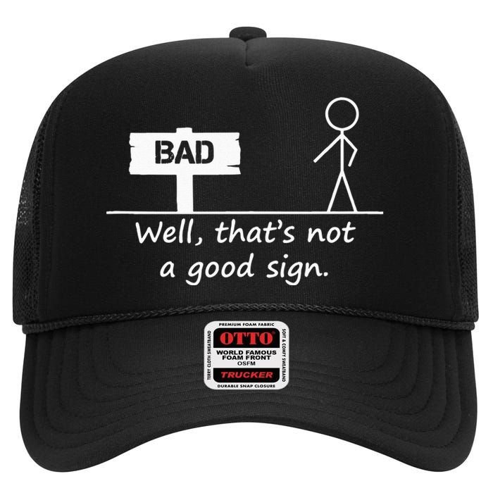 Well Thats Not A Good Sign Funny For Men High Crown Mesh Back Trucker Hat