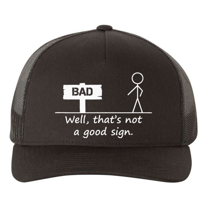 Well Thats Not A Good Sign Funny For Men Yupoong Adult 5-Panel Trucker Hat