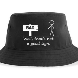 Well Thats Not A Good Sign Funny For Men Sustainable Bucket Hat