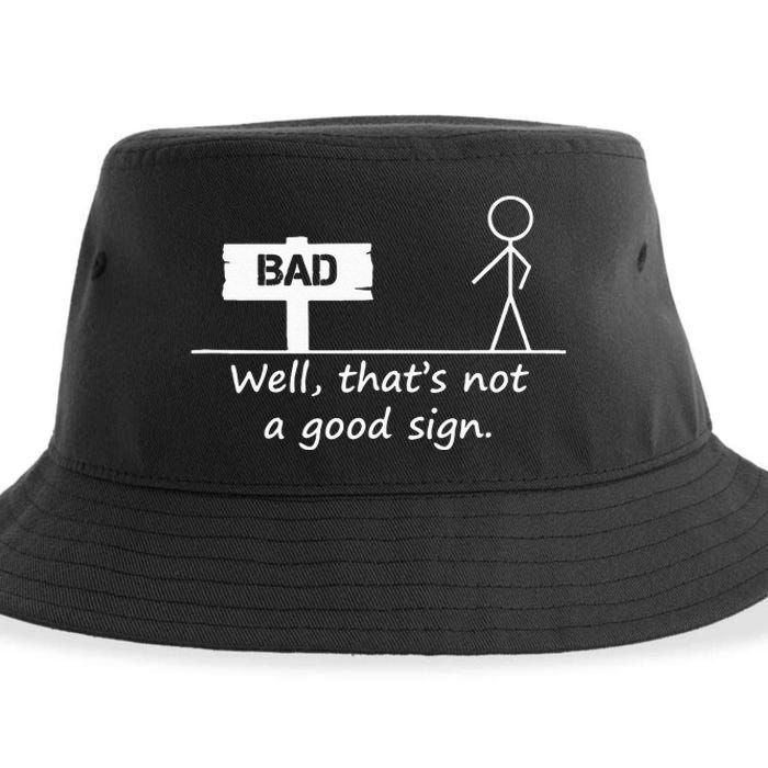 Well Thats Not A Good Sign Funny For Men Sustainable Bucket Hat